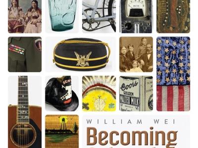 "Becoming Colorado: The Centennial State in 100 Objects" by Dr. William Wei