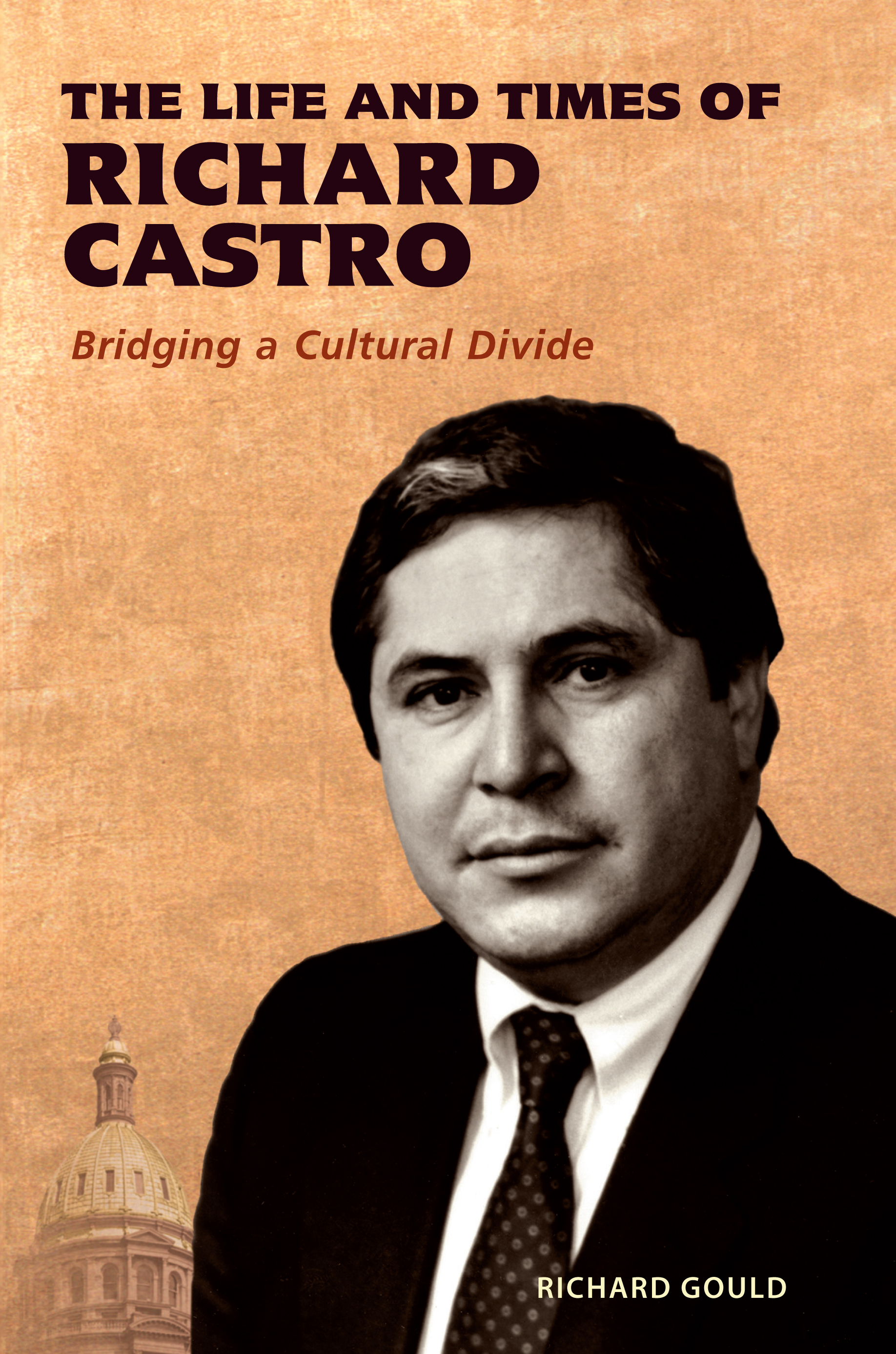 The Life and Times of Richard Castro: Bridging a Cultural Divide cover