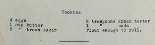Image of a scan of a cookie recipe from a 1930 cookbook. The recipe reads, in full: "Cookies. 4 eggs, 1 cup butter, 2 cups brown sugar, 2 teaspoons cream tartar, 1 teaspoon soda, Flour enough to roll."