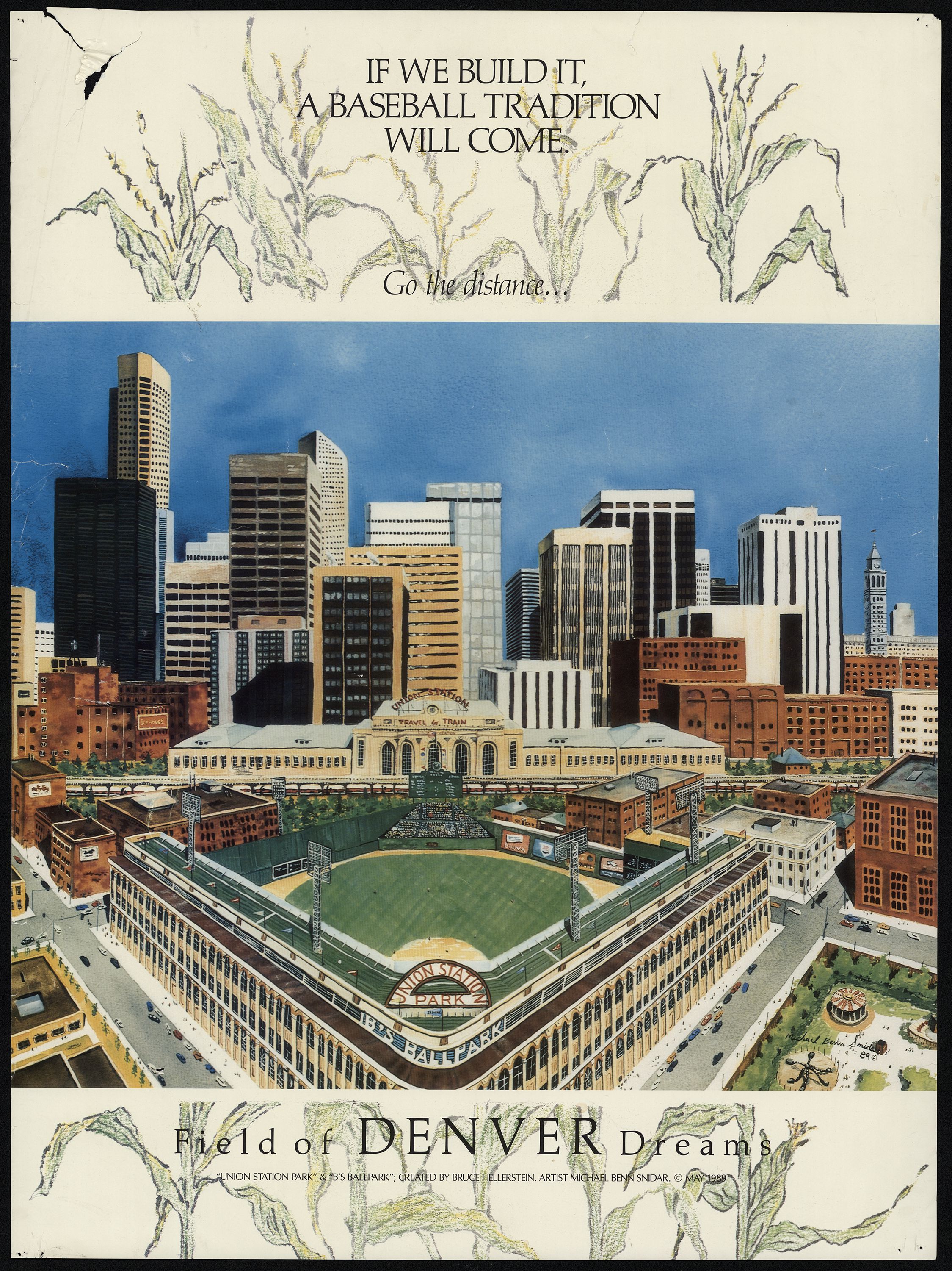 Image of a poster advertising Denver's Coors Field. It has a color rendering of the ballpark, with Denver's skyscrapers in the background. At the top of the poster, it says "If we build it, a baseball tradition will come. Go the distance..." and at the bottom, it continues, "Field of DENVER Dreams."