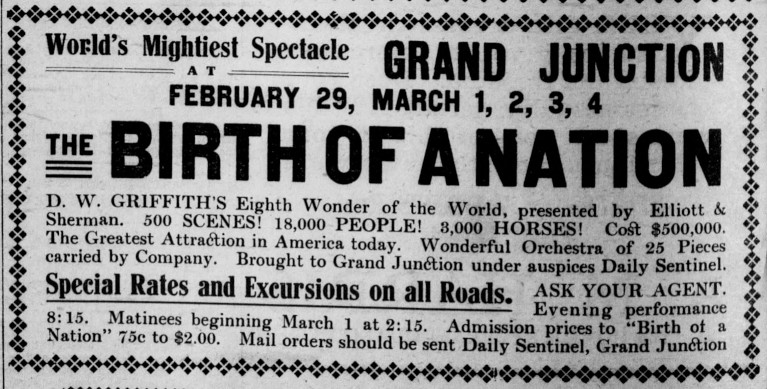 Image of a clip from a historical newspaper, advertising the theater showing of the film "The Birth of a Nation." The paper calls it the "World's Mightiest Spectacle" and is advertising the film as showing on February 29, March 1, 2, 3, and 4 in Grand Junction, Colorado.