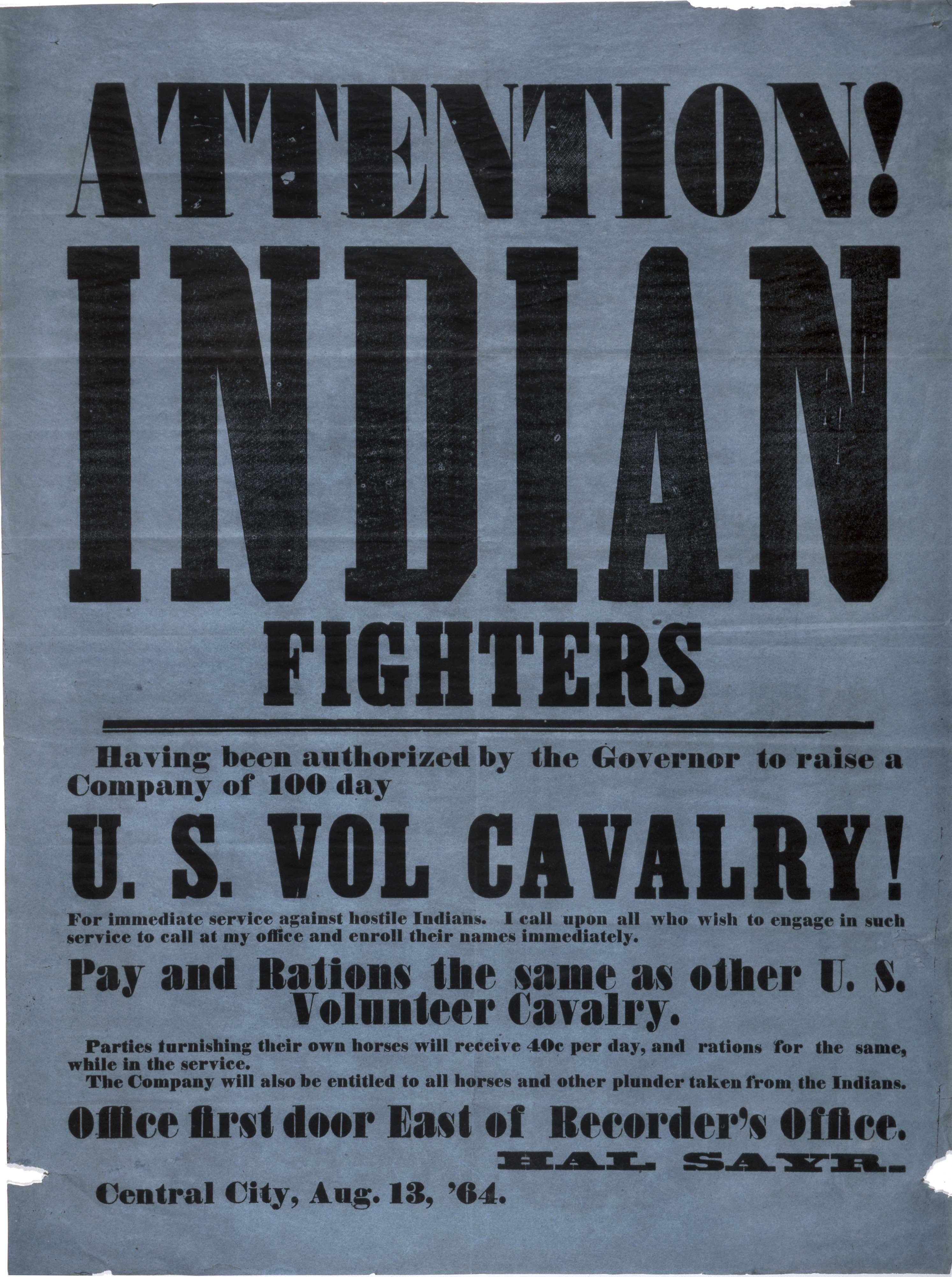 Image of a historic poster. In large, bold black lettering, the poster reads: "ATTENTION! INDIAN FIGHTERS having been authorized by the Governor to raise a company of 100 day U.S. Vol Cavalry! For immediate service against hostile Indians." The poster continues on with details and ends with the date "Central City. Aug. 13, '64"