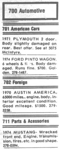 Image of a newspaper clipping. It is from the Automotive section "700," and Section 701 is for American Cars. Under the listing for a 1971 Plymouth, is a listing for 1974 Ford Pinto Wagon. It says "6 wheels & tires. Body damaged. Runs fine. $700. Golden. 278-1487." The remaining sections are 702 Foreign cars, and 711 Parts & Accessories.