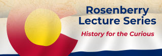 Rosenberry Lecture Series - History for the curious