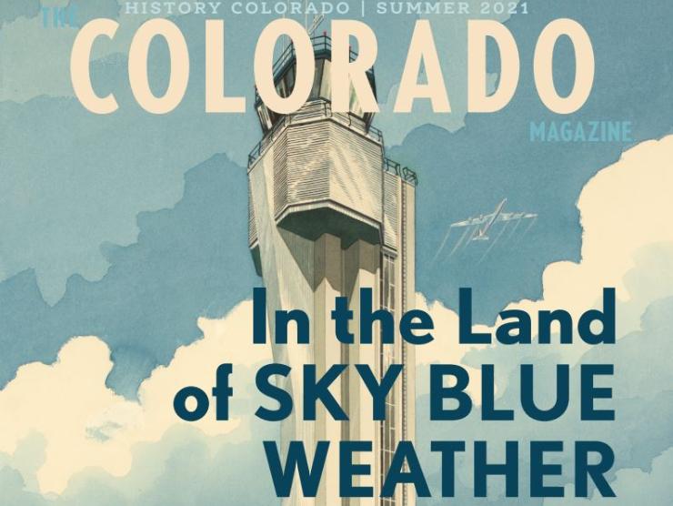 Colorado Magazine Cover - Summer 2021 (In the Land of Sky Blue Weather)