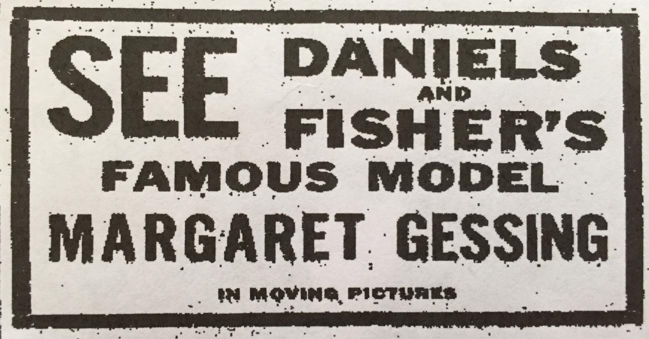 A print advertisement that appeared in the Denver Post reading See Daniels and Fisher's famous model Margaret Gessing