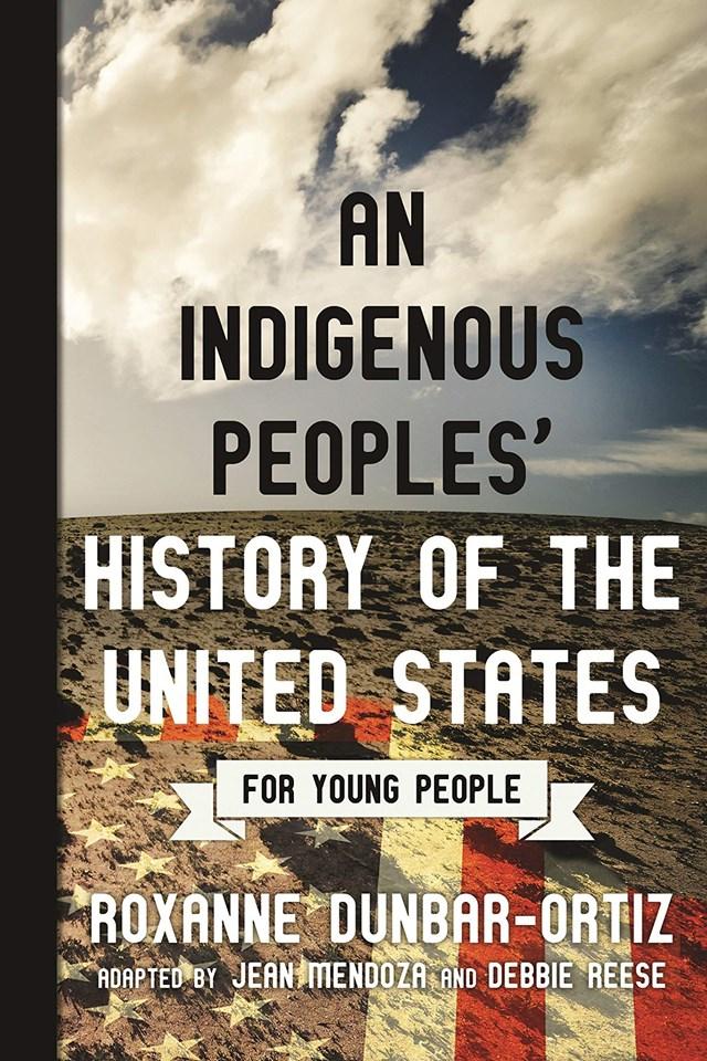 An Indigenous Peoples' History of the United States by Roxanne Dunbar Ortiz